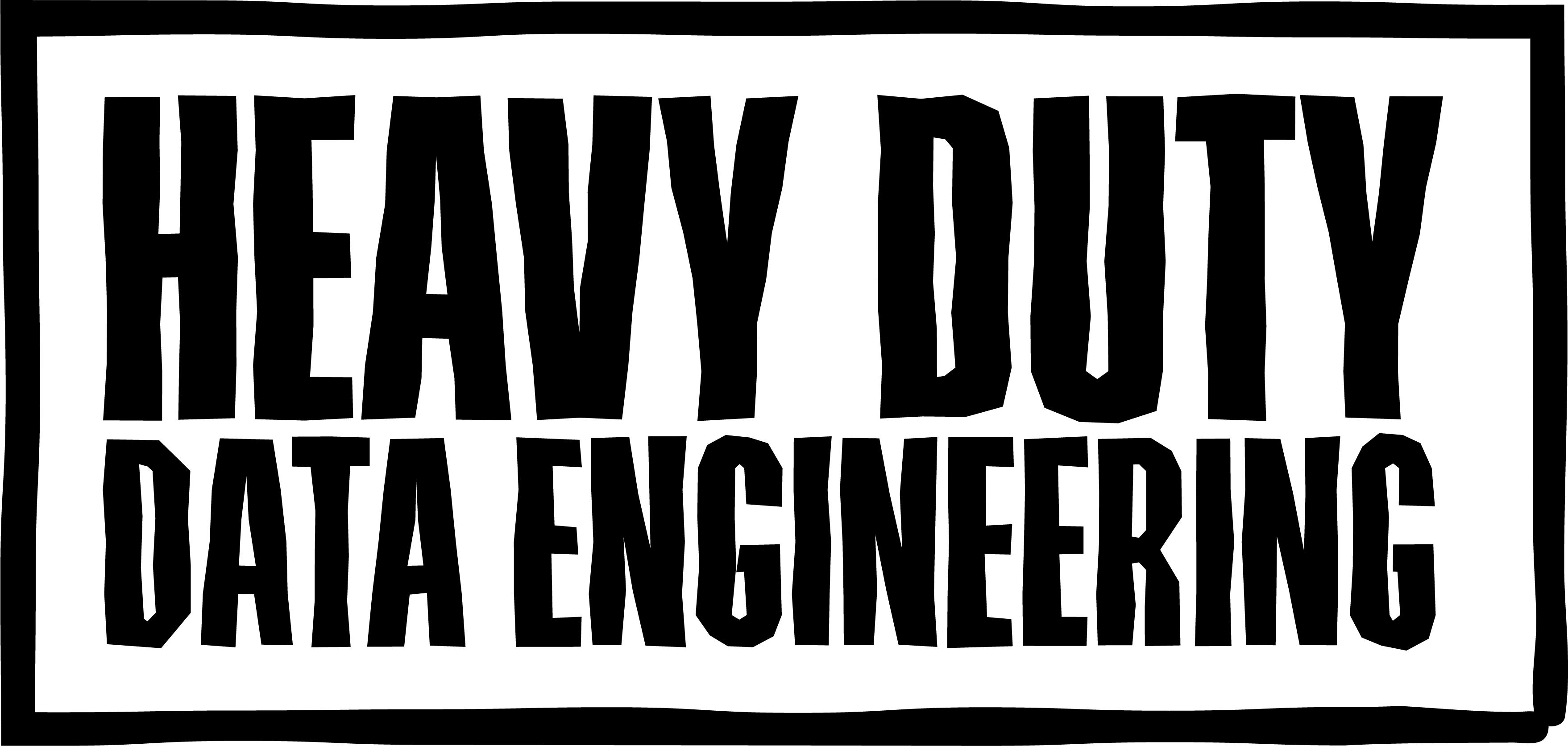 Heavy Duty Data Engineering